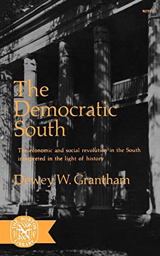 Stock image for The Democratic South : The Economic and Social Revolution in the South Interpreted in the Light of History for sale by Better World Books