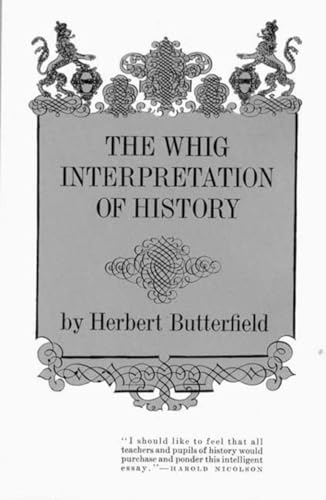 Beispielbild fr The Whig Interpretation of History zum Verkauf von ThriftBooks-Atlanta