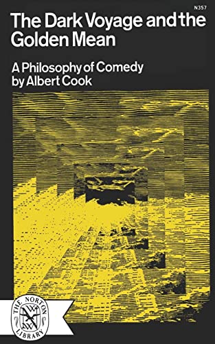 Stock image for The Dark Voyage and the Golden Mean : A Philosophy of Comedy for sale by Better World Books