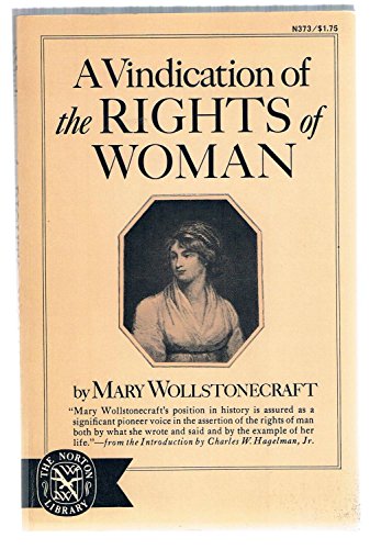 9780393003734: A vindication of the rights of woman, with strictures on political and moral subjects, edited with introd., chronology, and bibliography, by Charles W. Hagelman, Jr.