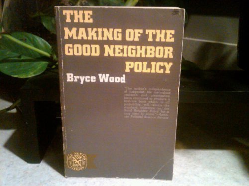 9780393004014: The making of the good neighbor policy