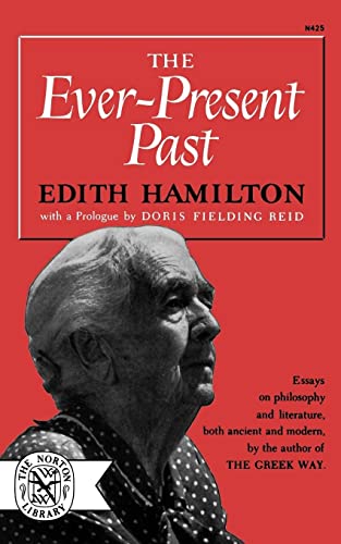 The Ever-Present Past (Norton Library (Paperback)) (9780393004250) by Hamilton, Edith