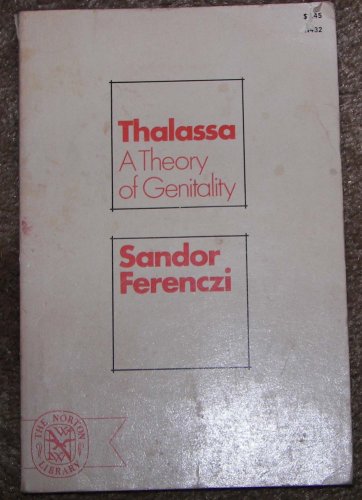 9780393004328: Thalassa: A Theory of Genitality (Norton Library)