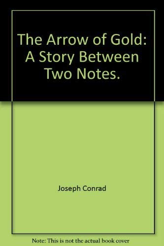 9780393004588: The Arrow of Gold: A Story Between Two Notes.
