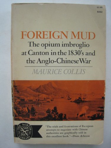 Imagen de archivo de Foreign Mud the Opium Imbroglio at Canton in the 1 a la venta por Wonder Book