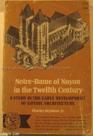 9780393004649: Notre-Dame of Noyon in the Twelfth Century: A Study in the Early Development of Gothic Architecture