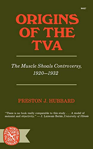 Stock image for Origins of the T. V. A. : The Muscle Shoals Controversy, 1920-1932 for sale by Better World Books