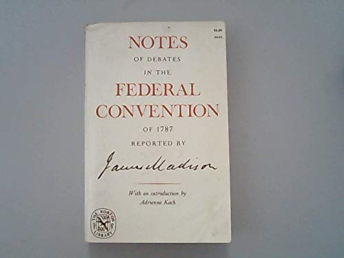 Beispielbild fr Notes of Debates in the Federal Convention of 1787 Reported by James Madison zum Verkauf von Better World Books