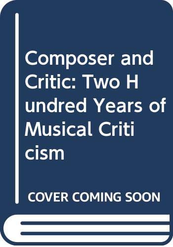 Stock image for Composer and Critic: Two Hundred Years of Musical Criticism for sale by HPB-Diamond