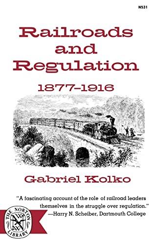 9780393005318: Railroads and Regulation, 1877-1916