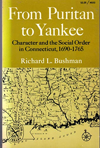 Beispielbild fr From Puritan to Yankee: Character and the Social Order in Connecticut, 1690 - 1765 zum Verkauf von Half Price Books Inc.