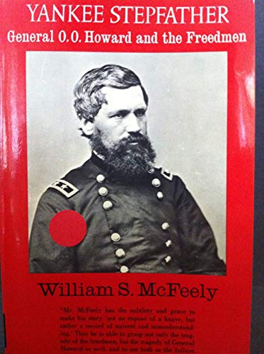 Beispielbild fr Yankee Stepfather: General O. O. Howard and the Freedmen zum Verkauf von Wonder Book