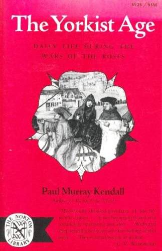 Imagen de archivo de Yorkist Age: Daily Life During the Wars of the Roses a la venta por Wonder Book