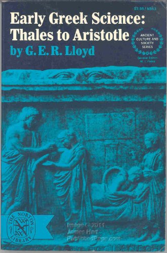 Early Greek Science: Thales to Aristotle (Ancient Culture and Society) (9780393005837) by Lloyd, G. E. R.