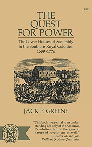 Stock image for The Quest For Power: The Lower Houses of Assembly in the Southern Royal Colonies, 1689-1776 for sale by BooksRun