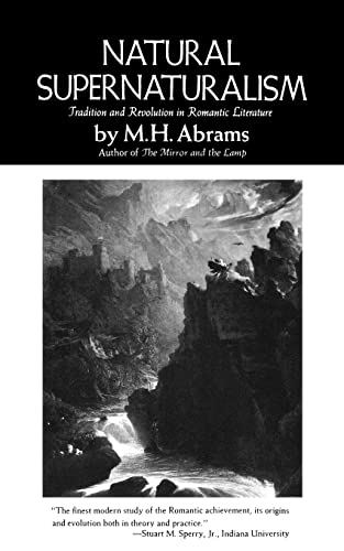 Beispielbild fr Natural Supernaturalism: Tradition and Revolution in Romantic Literature (Norton Library) zum Verkauf von medimops