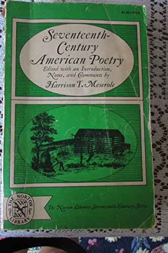 Imagen de archivo de Seventeenth-Century American Poetry: Edited with an Introduction, Notes, and Comments by Harrison T. Meserole a la venta por Weller Book Works, A.B.A.A.
