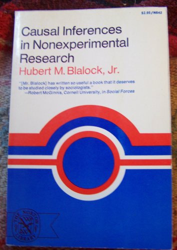 Causal inferences in nonexperimental research, (The Norton library) (9780393006421) by Blalock, Hubert M