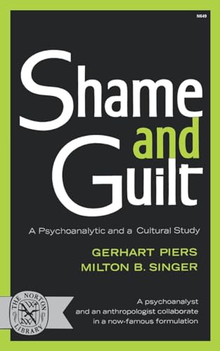 9780393006490: Shame and Guilt: A Psychoanalytic and a Cultural Study