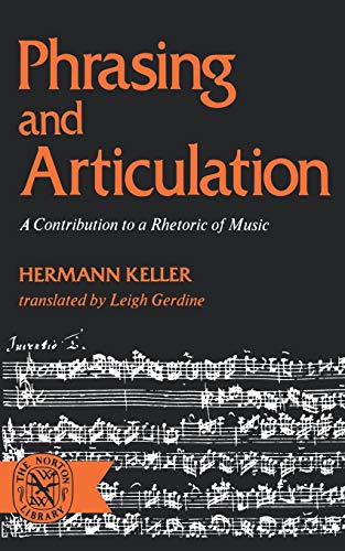 9780393006810: Phrasing and Articulation: A Contribution to a Rhetoric of Music (Norton Library)