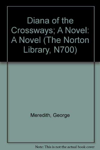 Imagen de archivo de Diana of the Crossways; A Novel: A Novel (The Norton Library, N700) a la venta por Wonder Book