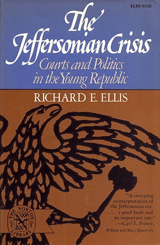 Imagen de archivo de The Jeffersonian Crisis : Courts and Politics in the Young Republic a la venta por Better World Books