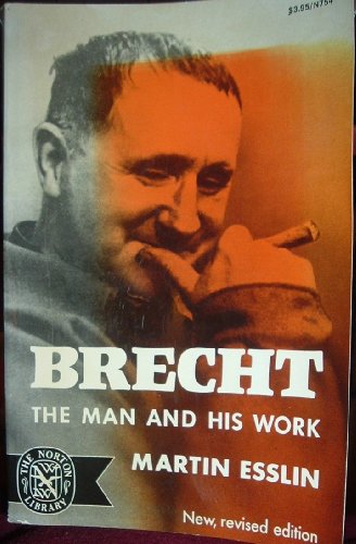 Brecht; the man and his work (The Norton library, N754) (9780393007541) by Esslin, Martin