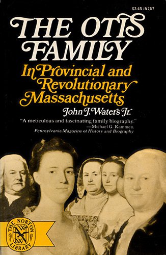 Beispielbild fr The Otis family in Provincial and Revolutionary Massachusetts (The Norton library ; N757) zum Verkauf von Open Books