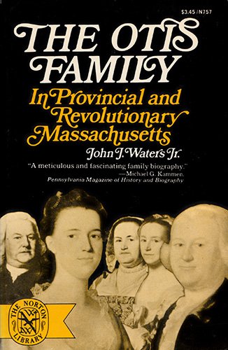 The Otis Family in Provincial and Revolutionary Massachusetts
