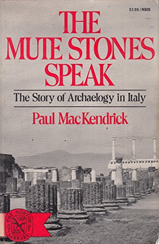 Beispielbild fr The Mute Stones Speak: The Story of Archaeology in Italy(The Norton library) zum Verkauf von Wonder Book