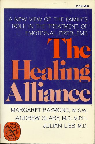 Stock image for The Healing Alliance : A New View of the Family's Role in the Treatment of Emotional Problems for sale by Better World Books