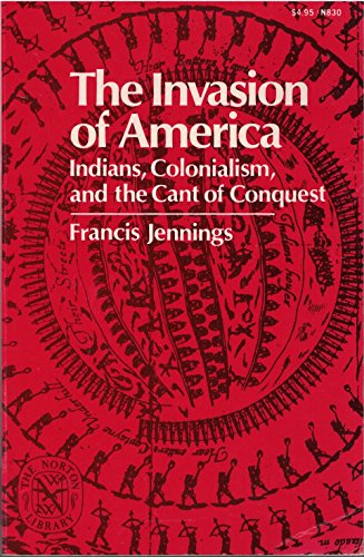 Beispielbild fr The Invasion of America : Indians, Colonialism, and the Cant of Conquest zum Verkauf von Better World Books