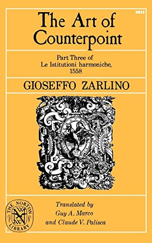 Imagen de archivo de The Art of Counterpoint: Part Three of Le Istitutioni harmoniche, 1558 a la venta por Andover Books and Antiquities