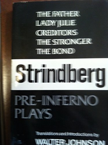 Imagen de archivo de Pre-Inferno Plays : The Father, Lady Julie, Creditors, The Stronger, The Bond a la venta por Better World Books: West