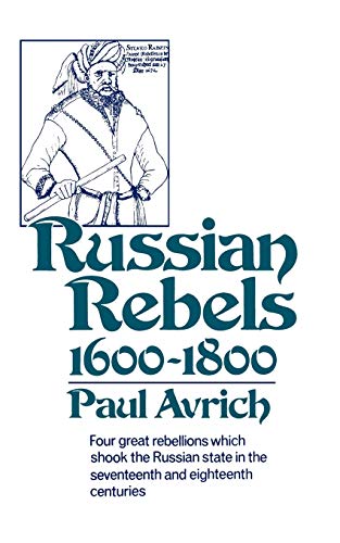 RUSSIAN REBELS 1600-1800 - Avrich, Paul