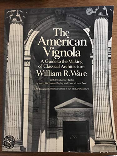 Stock image for The American Vignola: A Guide to the Making of Classical Architecture (Classical America Series in Art & Architecture) for sale by Wonder Book