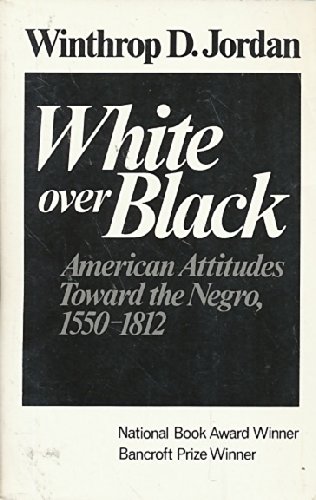 9780393008418: White over Black: American Attitudes Toward the Negro, 1550-1812