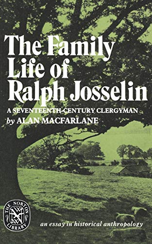 Stock image for The Family Life of Ralph Josselin, a Seventeenth-Century Clergyman: An Essay in Historical Anthropology (Norton Library (Paperback)) for sale by Wonder Book
