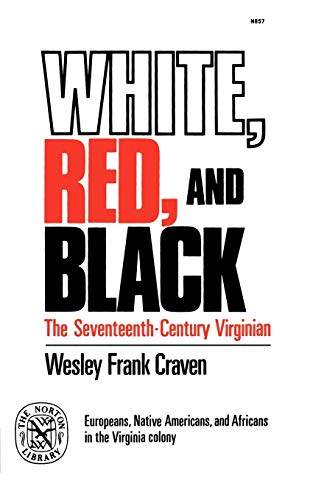 Beispielbild fr White, Red, and Black : The Seventeenth-Century Virginian zum Verkauf von Better World Books