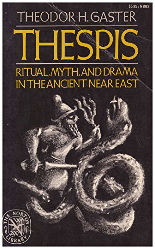 Beispielbild fr Thespis: Ritual, myth, and drama in the ancient Near East (The Norton library ; N863) zum Verkauf von HPB-Movies