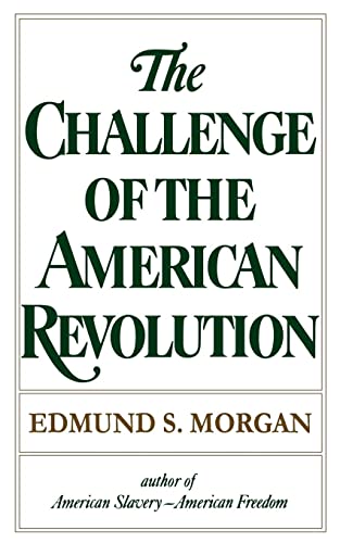 The Challenge of the American Revolution (9780393008760) by Edmund S. Morgan