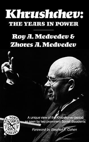 Stock image for Khrushchev: The Years in Power Medvedev, Roy Aleksandrovich; Cohen, Stephen F and Medvedev, Zhores a for sale by Aragon Books Canada