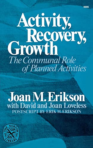 Imagen de archivo de Activity, Recovery, Growth: The Communal Role of Planned Activities [Paperback] Erikson, Joan Mowat a la venta por GridFreed