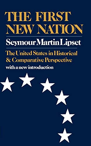 Beispielbild fr The First New Nation : The United States in Historical and Comparative Perspective zum Verkauf von Better World Books