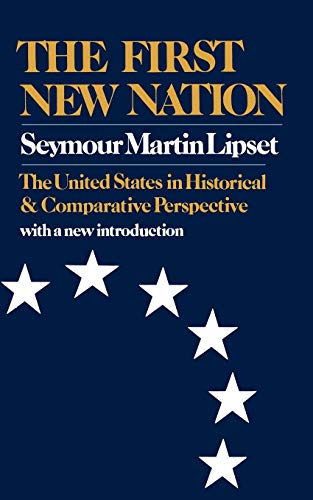 Stock image for The First New Nation : The United States in Historical and Comparative Perspective for sale by Better World Books