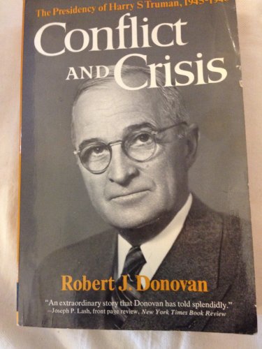 Imagen de archivo de Conflict and Crisis : The Presidency of Harry S. Truman, 1945-1948 a la venta por Better World Books