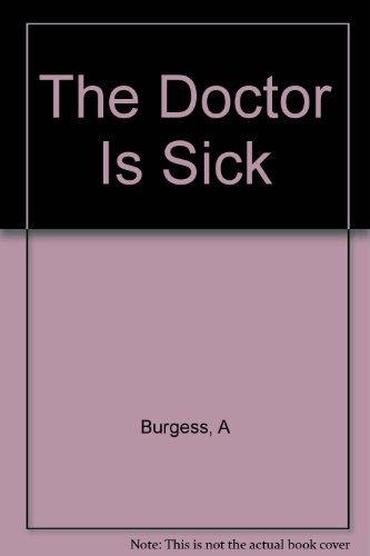 The Doctor Is Sick (9780393009590) by Anthony Burgess