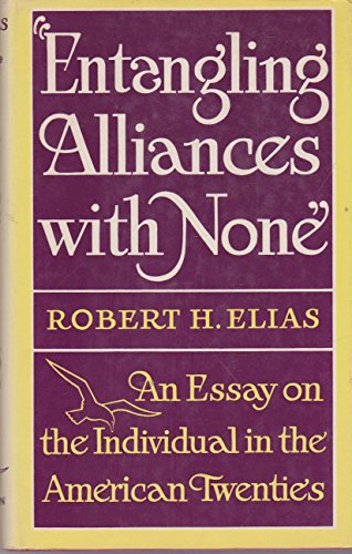 9780393010978: Entangling Alliances With None: An Essay on the Individual in the American Twenties