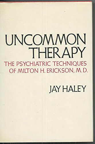 Beispielbild fr Uncommon Therapy : The Psychiatric Techniques of Milton H. Erickson, M. D. zum Verkauf von Better World Books