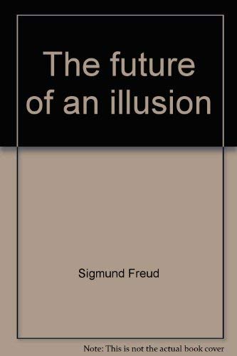 Beispielbild fr The Future of an Illusion zum Verkauf von Front Cover Books